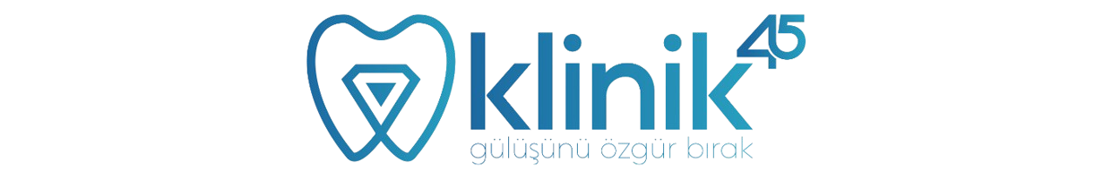 Klinik45 Manisa Ağız ve Diş Sağlığı Polikliniği